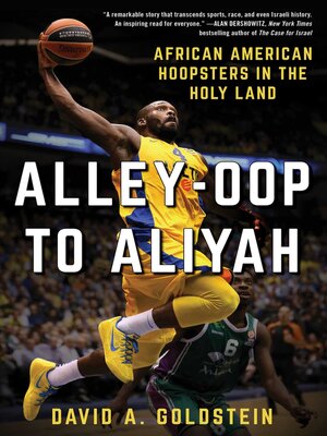 cover image of Alley-Oop to Aliyah: African American Hoopsters in the Holy Land